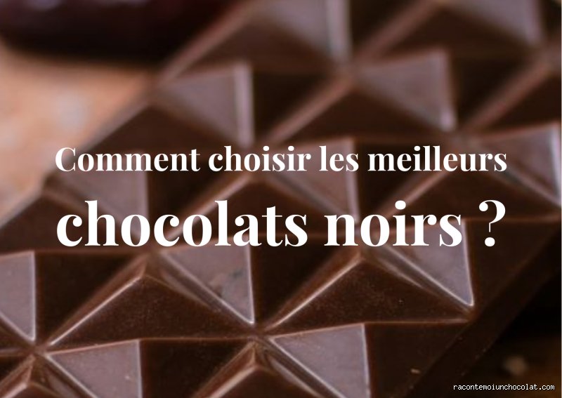 Chocolat Noir : Comment Déjouer les Imposteurs et Savourer l'Authentique!