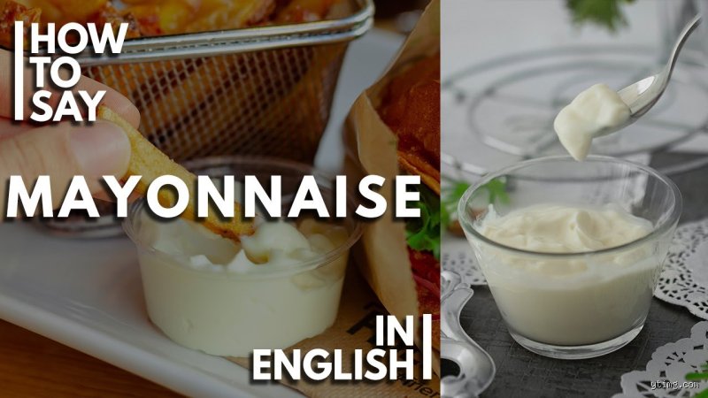 Comment se dit mayonnaise en anglais ?