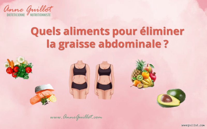 Quel aliment fait fondre la graisse abdominale ?