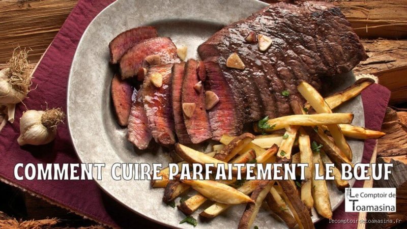 Quelle est la meilleure cuisson pour le bœuf ?