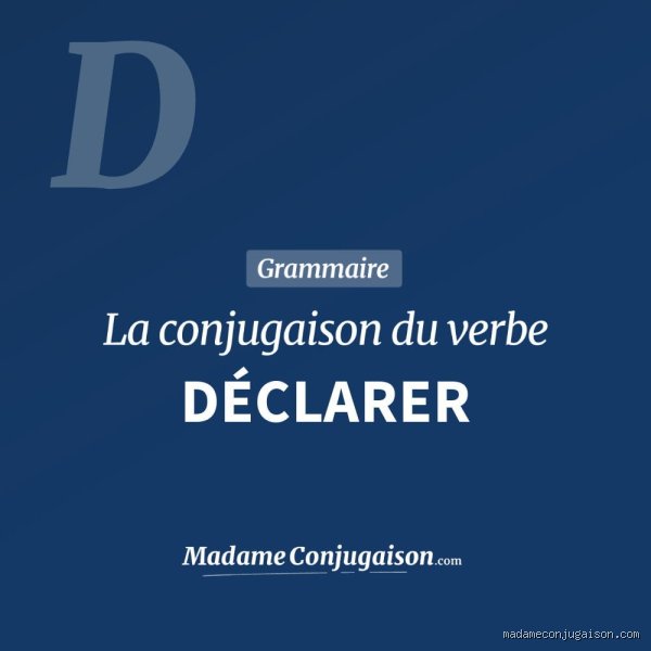 Comment ça s'écrit déclarer ?