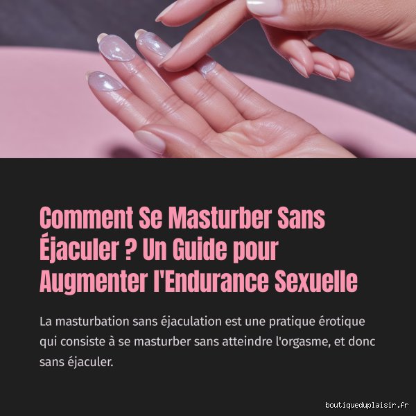 Comment puis-je me débloquer sexuellement ? Le guide complet pour retrouver une intimité épanouie sans tabous