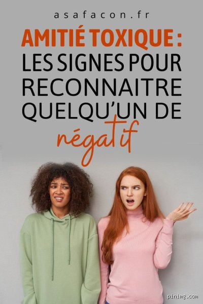 Comment reconnaître une personne toxique en amitié ?