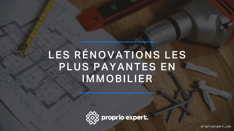 Quelles sont les rénovations les plus payantes ?