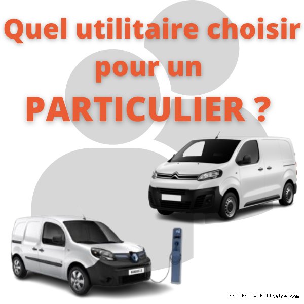 Quel utilitaire choisir pour un particulier : le guide complet pour dénicher la perle rare sans se faire avoir