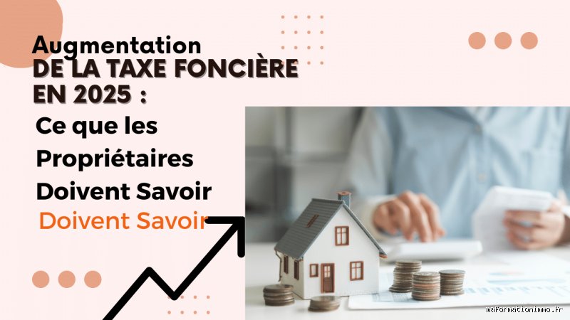 Quels travaux augmentent la valeur de votre propriété et donc la taxe foncière ?
