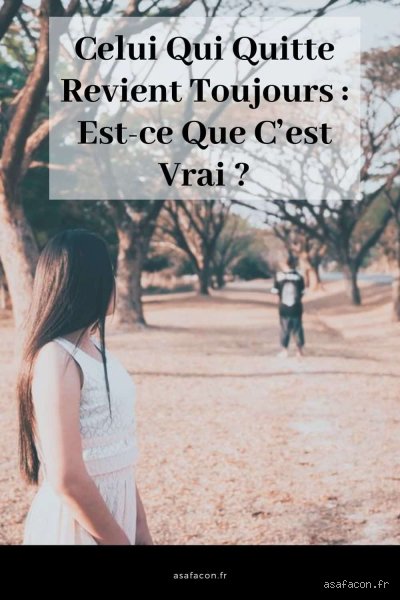 Est-ce qu'un homme qui quitte revient ?