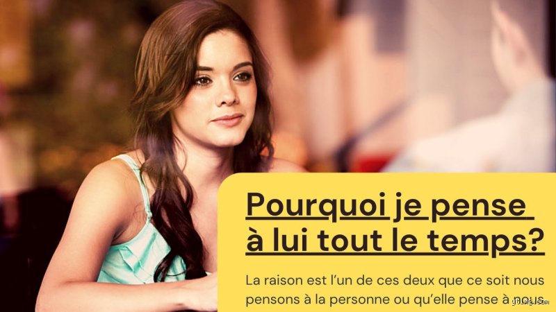 Pourquoi je pense encore à lui ?