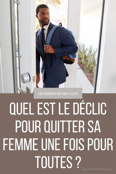 Quand faut-il quitter une femme ?