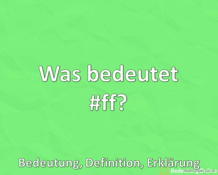 Was heißt FF in der Jugendsprache? Die überraschend vielschichtige Bedeutung hinter dem Trend-Kürzel auf TikTok und Instagram