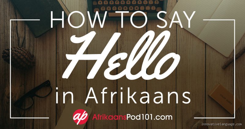 Wie sagt man in Afrika Hallo?
