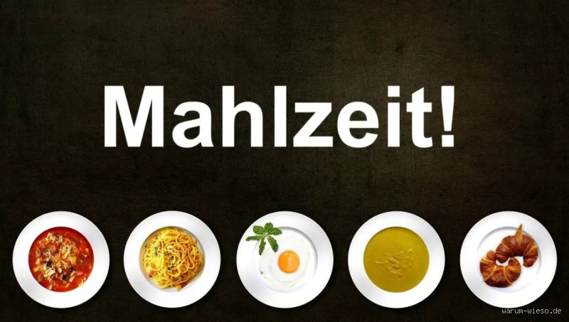 Warum sagen die Leute Mahlzeit?