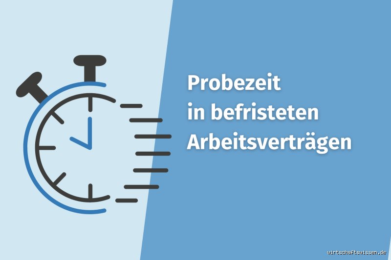 Wie lange dauert die Probezeit mindestens und höchstens?