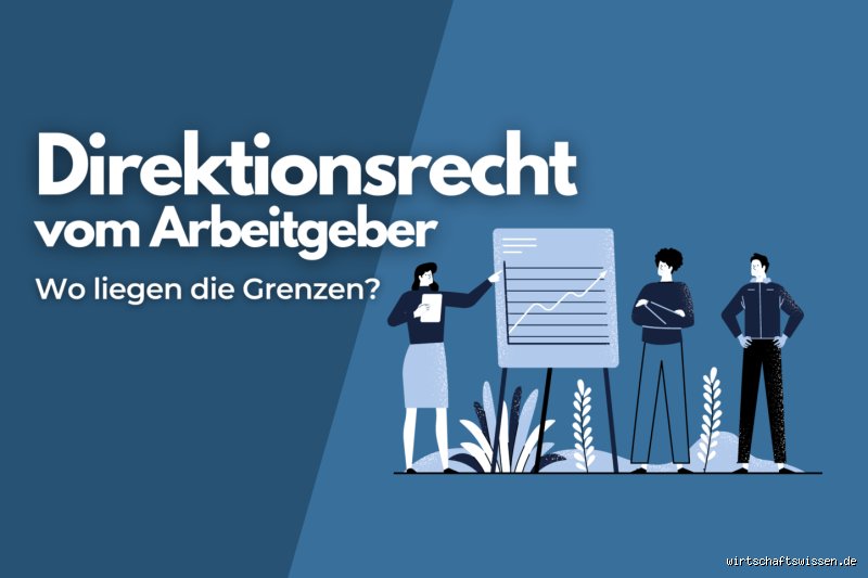 Wo endet das Direktionsrecht des Arbeitgebers?