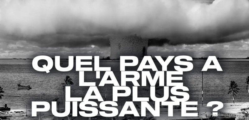 Quel pays possède l'arme la plus puissante au monde ? Entre arsenal nucléaire massif et nouvelles technologies de pointe