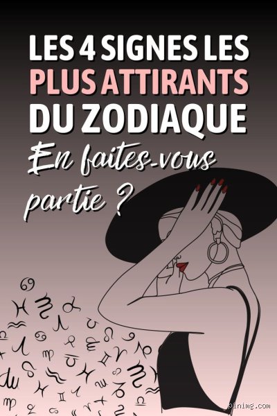 Quel est le signe le plus attirant ? Analyse du magnétisme zodiacal
