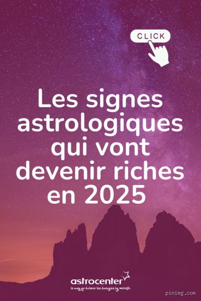 Quel signe astrologique a le plus de chance de devenir riche ?