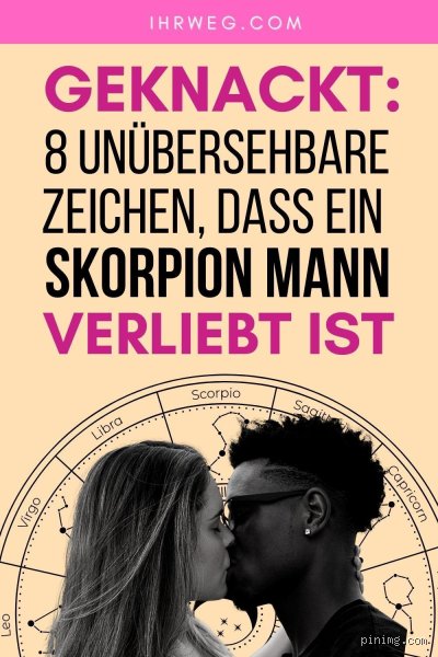 Was mag ein Skorpion Mann gar nicht?