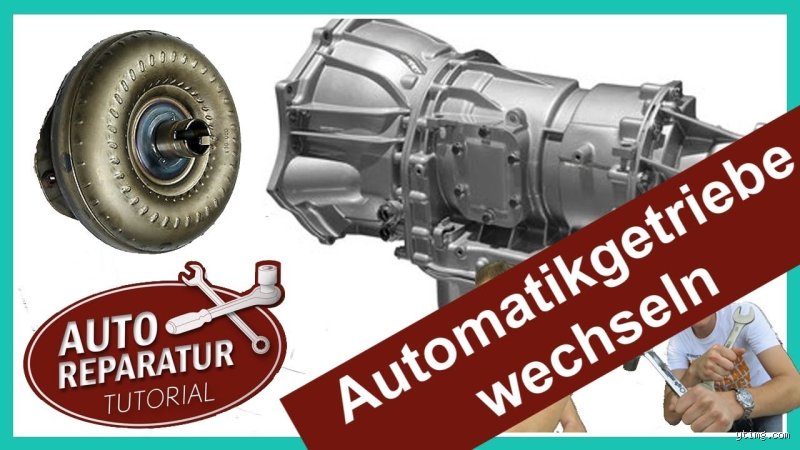 Wie schöne ich mein Automatikgetriebe?