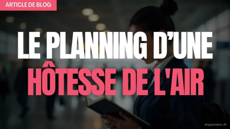Quel est l'emploi du temps d'une hôtesse de l'air ?