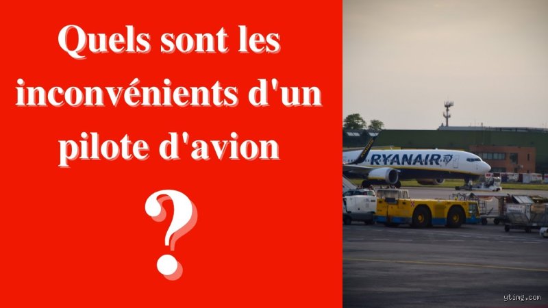 Les coulisses dorées de l'aviation : quels sont les inconvénients d'être pilote d'avion aujourd'hui ?