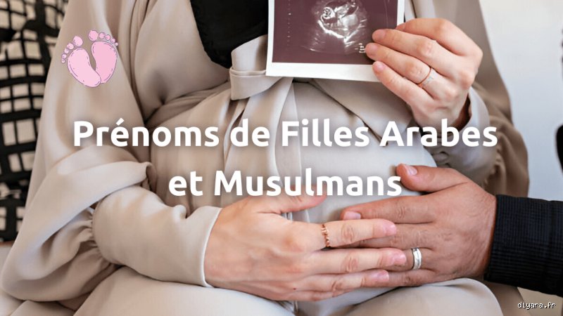 Quel prénom veut dire princesse en arabe ? Le guide complet pour choisir une identité royale et intemporelle