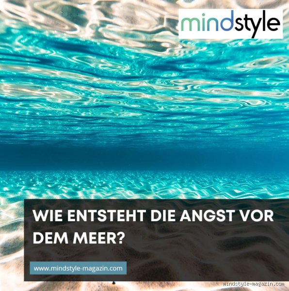 Wie nennt man die Angst vor dem Meer?