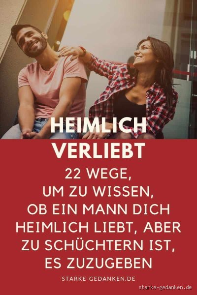 Kann ein Mann heimlich verliebt sein? Die Psychologie hinter verborgenen Gefühlen