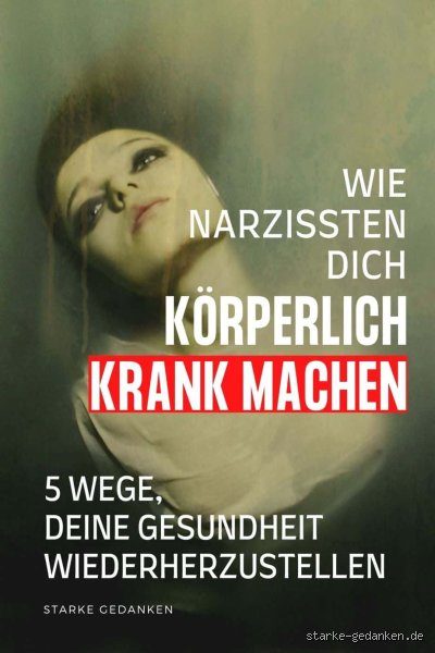 Kann ein Narzisst einen krank machen?