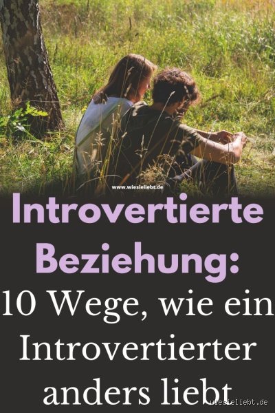 Können introvertierte eine Beziehung führen?