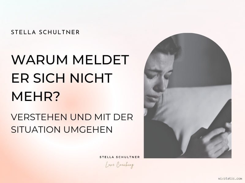 Warum meldet er sich nie?