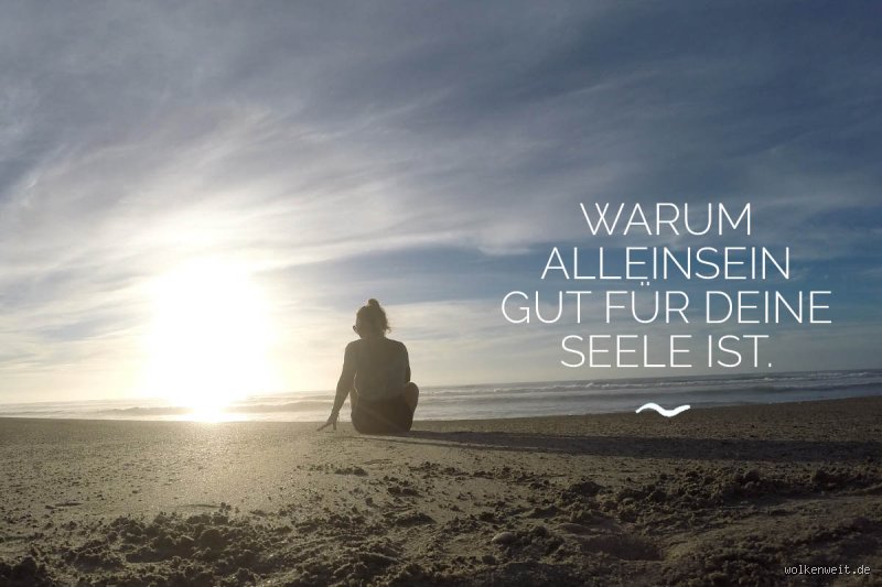 Warum will er alleine sein?