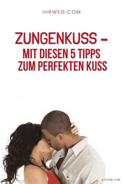 Was ist der perfekte Zungenkuss? Ein ehrlicher Leitfaden ohne Schnörkel