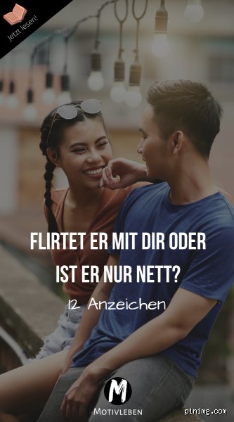 Was meint er mit nett? Die psychologische Dekodierung zwischen Desinteresse und Zuneigung