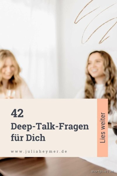Was sind gute Deep Talk Fragen? Tiefe Gespräche anstoßen, einfach erklärt