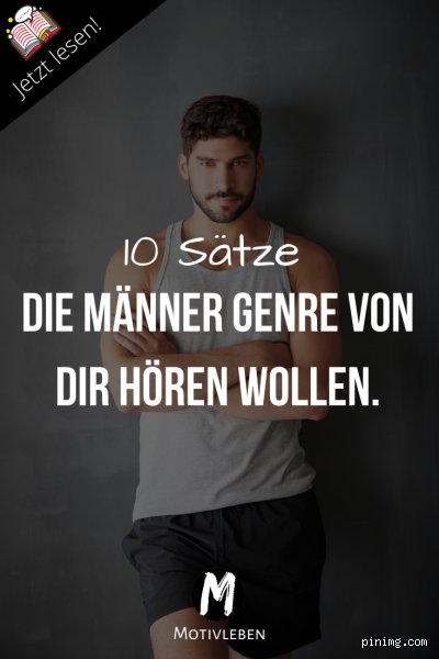 Welche Sätze wollen Männer hören?