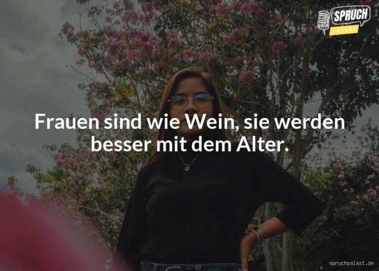 Welche Sprüche kommen bei Frauen gut an?