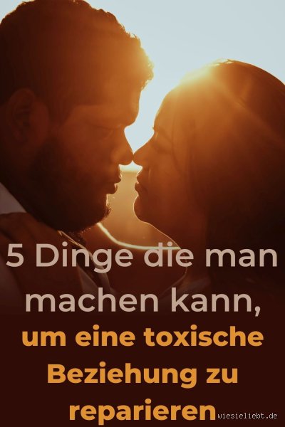 Wie beendet man eine toxische Beziehung?