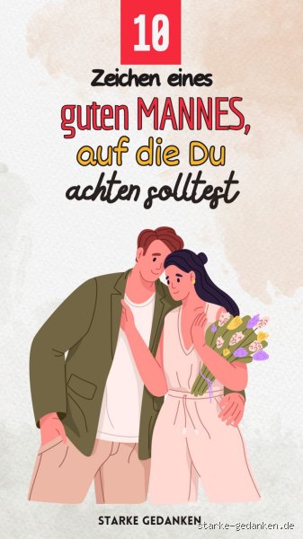Wie erkenne ich einen guten Mann?