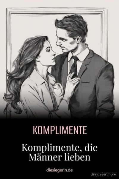 Wie finden Männer Komplimente? Ein ehrlicher Einblick in das, was wirklich zählt