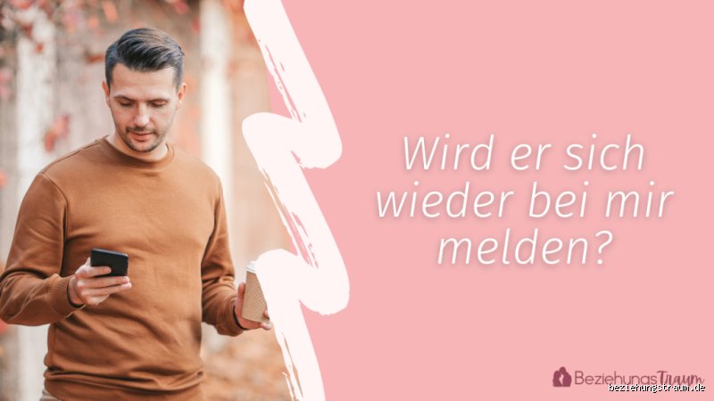 Wie lange warten bis ein Mann sich meldet?
