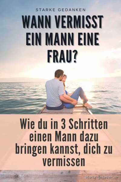 Wie vermisst ein Mann wirklich? Die subtilen Zeichen, die man oft übersieht
