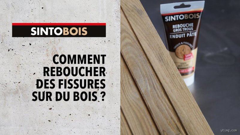 Comment reboucher des fissures sur du bois : guide complet