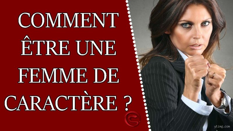 C'est quoi une femme qui a du caractère ? Analyse d'un cliché moderne