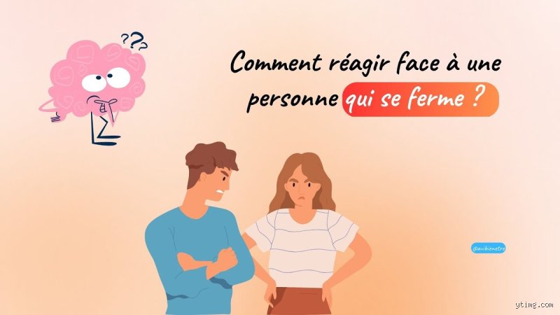 Comment parler à quelqu'un qui se renferme ?