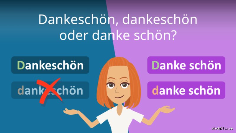Ist es Dankeschön oder Danke schön?