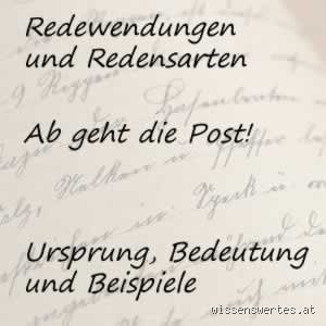 Warum sagt man „da geht die Post ab?“