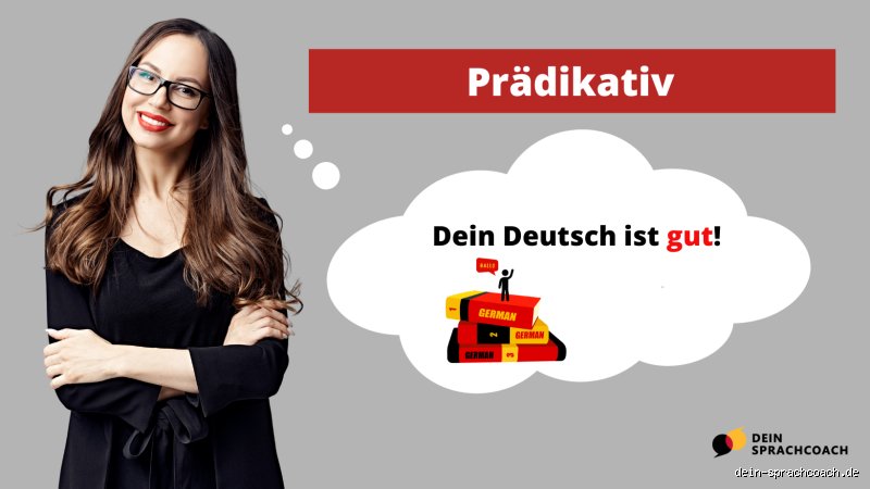 Wie man das Prädikativum im Satz erkennt und richtig einordnet