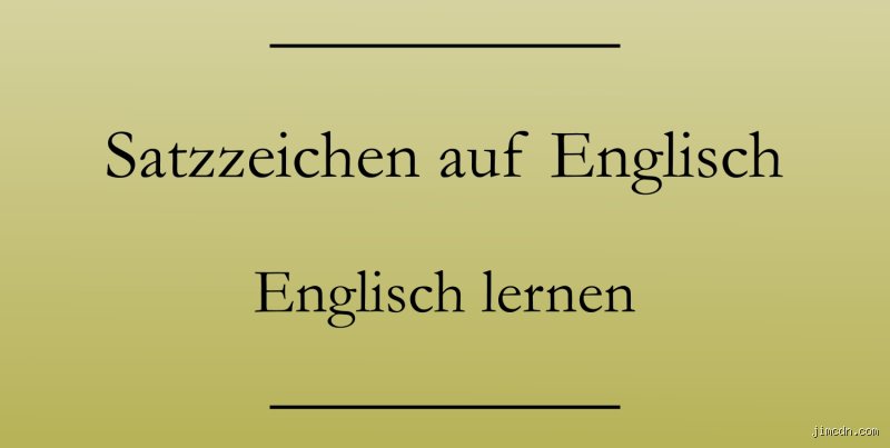 Wie heißen die Satzzeichen auf Englisch? Eine praktische Übersicht