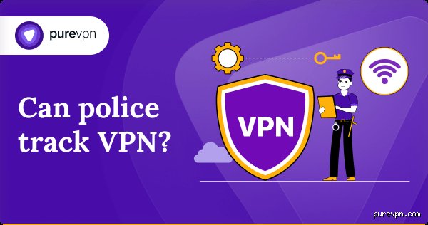 Kann mich die Polizei mit VPN finden?